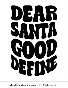 DEAR SANTA GOOD DEFINE Navidades onduladas groovy retro, Diseños de Días festivos EPS, Navidades alegres EPS, transferencia de calor, fabricación de camisetas, proyectos de bricolaje, árboles, cricut