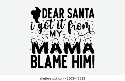 Dear santa i got it from my mama blame him! - A vector illustration of a witch on a white background, perfect for party invitations, greeting cards, posters, and other creative projects.