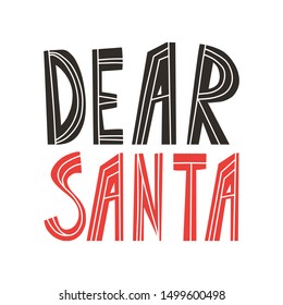 Dear Santa hand drawn vector lettering. Hand lettered quote, lyrics. Scandinavian style typography. Motivational and inspirational phrase. Winter holiday banner, poster, greeting card vector design el