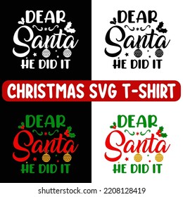 DEAR SANTA HE DID IT Christmas SVG t shirt designs Christmas graphic prints set, nurse Christmas t shirt designs for ugly sweater x mas party. Holiday décor with x mas tree, Santa.