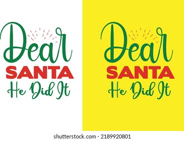 Dear Santa He Did It svg design