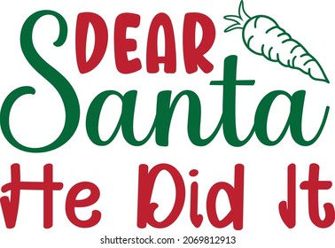 Dear Santa he did it t-shirt, Carrots shirt, Santa Shirt, Christmas shirt