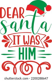 dear santa it was him