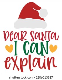 Dear Santa Ia Can Explain, Merry Christmas shirts, mugs, signs lettering with antler vector illustration for Christmas hand lettered, svg, Christmas svg, Christmas Clipart Silhouette cutting