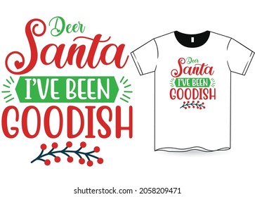 Dear Santa Ive Been Goodish Christmas T-Shirt