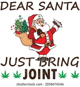 lieber santa nur bringen Unkraut Design, Weihnachtscannabis Marihuana Joint Hanf Vektor. Muster für Karte, Poster, Banner, Druck für T-Shirt, Pin, Logo, Badge, Illustration, Clipart, Aufkleber