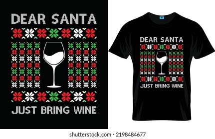 Dear Santa Just Bring Wine  Christmas t-shirts design