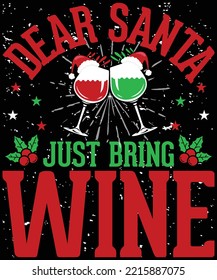 Dear Santa just bring wine t-shirt design.