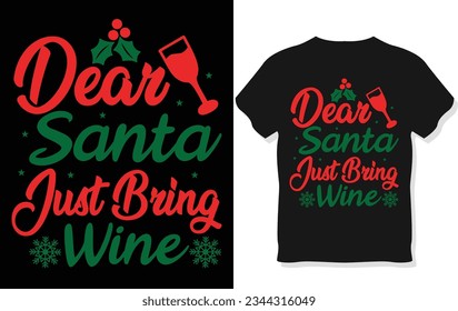 Dear Santa Just Bring Wine
