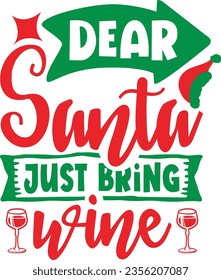 Dear Santa just bring wine - Christmas design