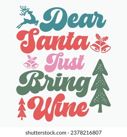 Dear santa just bring wine retro t shirt