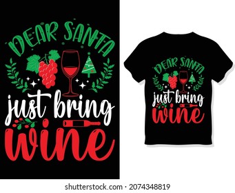 Dear Santa just brings wine. Christmas t-shirt design.