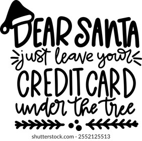 dear santa just leave your credit card under the tree merry christmas black vector graphic design and cut file