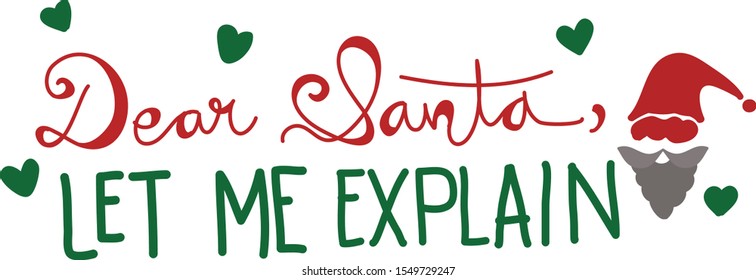 Dear Santa Let Me Explain Best Christmas Quotes Of All Time In Vector