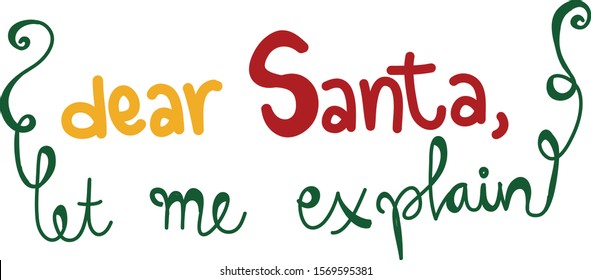 Dear Santa Let Me Explain Best Christmas Quotes Of All Time In Vector