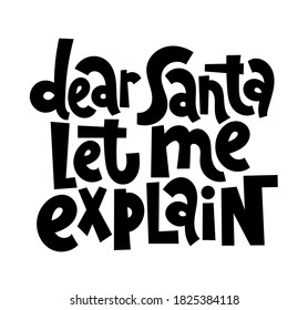 Querido Santa, déjame explicarte. Hand escribió un gracioso eslogan sobre Navidad para medios sociales, tarjetas, textiles, regalos. Cita de esbozo, frase sobre fondo blanco, eslogan tipográfico.