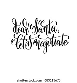 dear santa let's negotiate hand lettering inscription to winter holiday greeting card, Christmas banner calligraphy text quote, vector illustration