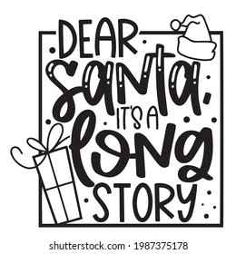 Dear Santa It's A Long Story Logo Inspirational Positive Quotes, Motivational, Typography, Lettering Design