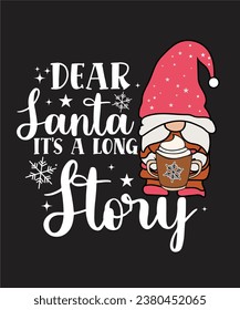 Dear Santa It's a Long Story  Retro T-Shirt Design
