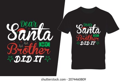 Dear Santa my brother did it Christmas t shirt design vector. This design you can be used in bags, posters, sticker, mugs and also different print items.