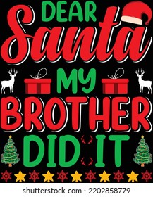 Dear Santa My Brother Did It . Christmas Pajama t-shirt design.