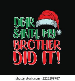 Dear Santa My Brother Did It Funny Christmas Family