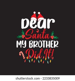 dear santa my brother did it! christmas t shirt design