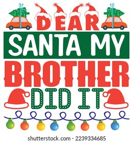 Dear Santa My Brother Did It T-Shirt Design Vector File