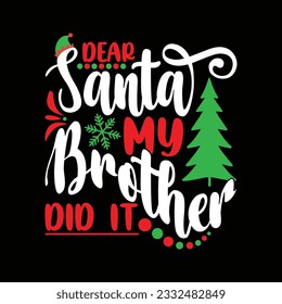 dear santa my brother did it sweater design, new year christmas gift retro vintage style shirt