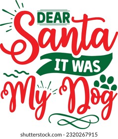 Dear Santa It Was My Dog svg, Dog Christmas svg design, pet Christmas svg file