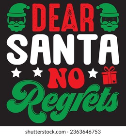 Dear Santa No Regrets t-shirt design vector file