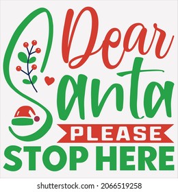 Dear Santa Please Stop Here t-shirt Design