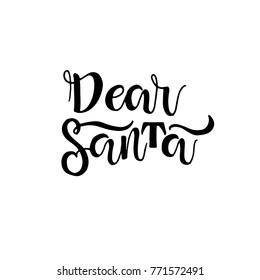 Dear Santa postcard. Hand drawn modern calligraphy. Ink illustration. Banner with hand drawn words. Isolated on white background.