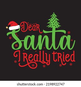 dear Santa i really tired - Christmas t shirt design free vector svg design template 