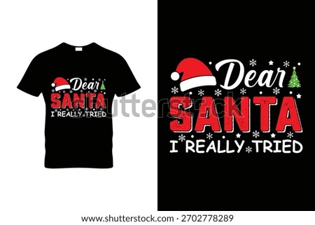 DEAR SANTA I REALLY TRIED