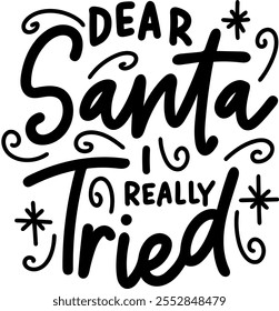 dear santa i really tried merry christmas black vector graphic design and cut file