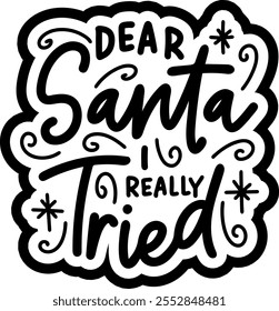 dear santa i really tried merry christmas black vector graphic design and cut file