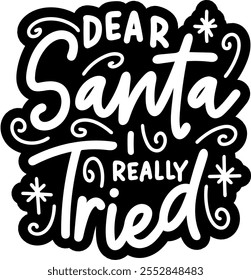 dear santa i really tried merry christmas black vector graphic design and cut file