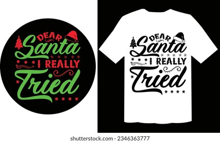 Dear Santa I Really Tried Ornament Svg File, Christmas T Shirt Design