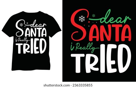 Dear Santa I Really Tried shirt Dear Santa eps Christmas shirt Christmas gift Eps Svg Design