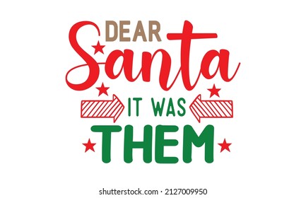 Dear Santa  I really Tried - with snowflakes isolated on white background. Winter Xmas farmhouse design Print for inspirational poster, t-shirt, bag, cups, card, flyer, sticker, badge.