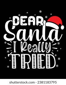 Dear Santa I Really Tried T Shirt Print Tempalte