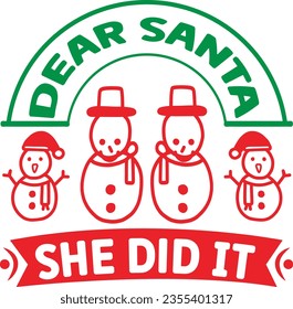 Dear Santa She Did It - Christmas Design