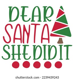 Dear Santa She Did It - Happy Christmas, Happy New Year, Retro Merry Christmas, Happy Holidays Retro T-shirt And SVG Design, Can You Download
