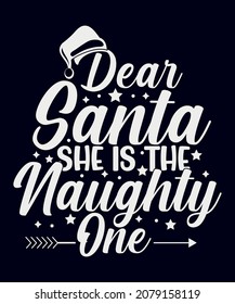 Dear Santa she is the naughty one T-shirt design with black background