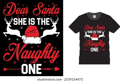 Dear Santa She Is The Naughty One, Christmas Day, t-shirt design.
Unique And Colorful Christmas Day T shirt design, vector, template ready for print.