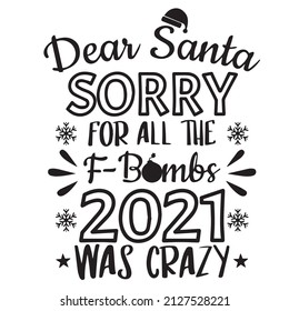 dear santa sorry for all the f-bomb was crazy background inspirational quotes typography lettering design