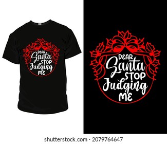 Dear Santa stop judging me Merry Christmas t shirt designs Template