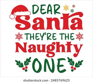 Dear santa they're the naughty one T-shirt, Funny Christmas, Commercial Use, Holiday T-shirt, Retro Shirt, December, Christmas Sayings Quotes, Winter Shirt, Cut Files Cricut, Silhouette