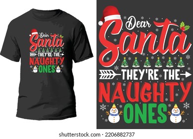 Dear santa they're the naughty ones t shirt design.